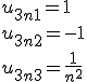 u_{3n+1} = 1
 \\ u_{3n+2} = - 1
 \\ u_{3n+3} = \frac {1}{n^2}