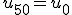 u_{50}=u_0