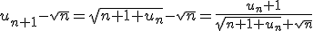 u_{n+1}-\sqrt{n}=\sqrt{n+1+u_n}-\sqrt{n}=\frac{u_n+1}{\sqrt{n+1+u_n}+\sqrt{n}}