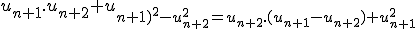 u_{n+1}.u_{n+2}+u_{n+1)^2-u_{n+2}^2=u_{n+2}.(u_{n+1}-u_{n+2})+u_{n+1}^2
