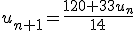 u_{n+1}=\frac{120+33u_n}{14}