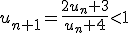 u_{n+1}=\frac{2u_n+3}{u_n+4}<1