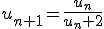 u_{n+1}=\frac{u_n}{u_n+2}