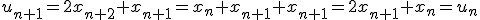 u_{n+1}=2x_{n+2}+x_{n+1}=x_n+x_{n+1}+x_{n+1}=2x_{n+1}+x_n=u_n