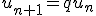 u_{n+1}=qu_n