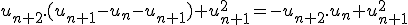 u_{n+2}.(u_{n+1}-u_n-u_{n+1})+u_{n+1}^2=-u_{n+2}.u_n+u_{n+1}^2