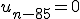 u_{n-85}=0