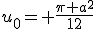 u_0= \frac{\pi a^2}{12}