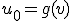 u_0=g(v)