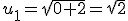 u_1=\sqrt{0+2}=\sqrt{2}