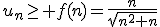u_n\ge f(n)=\frac{n}{\sqrt{n^2+n}