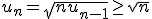 u_n = \sqrt{n+u_{n-1}} \ge \sqrt{n}