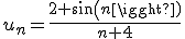 u_n=\frac{2+sin(n)}{n+4}