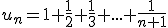 u_n=1+\frac{1}{2}+\frac{1}{3}+...+\frac{1}{n+1}