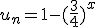 u_n=1-(\frac{3}{4})^x