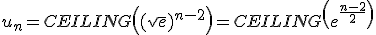 u_n=CEILING\left((\sqrt{e})^{n-2}\right)=CEILING\left(e^{\frac{n-2}{2}}\right)