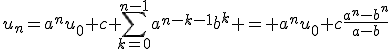 u_n=a^nu_0+c\displaystyle \sum_{k=0}^{n-1}a^{n-k-1}b^k = a^nu_0+c\frac{a^n-b^n}{a-b}