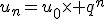 u_n=u_0\times q^n