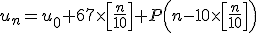 u_n=u_0+67\times\left[\frac{n}{10}\right]+P\left(n-10\times\left[\frac{n}{10}\right]\right)
