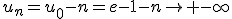 u_n=u_0-n=e-1-n\to -\infty