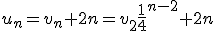 u_n=v_n+2n=v_2\frac{1}{4}^{n-2}+2n
