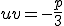 uv=-\frac{p}{3}