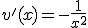 v'(x)=-\frac{1}{x^2}