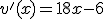 v'(x)=18x-6