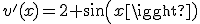 v'(x)=2+sin(x)