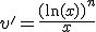 v'=\frac{(\ln(x))^n}{x}