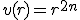 v(r)=r^{2n}