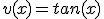 v(x) = tan(x)