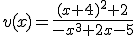 v(x)=\frac{(x+4)^2+2}{-x^3+2x-5}