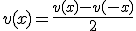 v(x)=\frac{v(x)-v(-x)}{2}