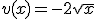 v(x)=-2\sqrt{x}