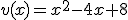 v(x)=x^2-4x+8