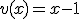 v(x)=x-1