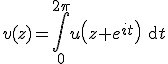 v(z)=\int_{0}^{2\pi}{u\left(z e^{it}\right)~\text{d}t}