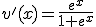 v^'(x)=\frac{e^x}{1+e^x}