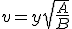 v = y + \sqrt{\frac{A}{B}}