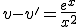 v-v'=\frac{e^{x}}{x^{2}}