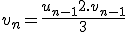 v_{n} = \frac{u_{n-1}+2.v_{n-1}}{3}