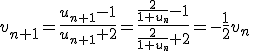 \;n\ge0\;,\;v_{n+1}=\frac{u_{n+1}-1}{u_{n+1}+2}=\frac{\frac{2}{1+u_n}-1}{\frac{2}{1+u_n}+2}=-\frac{1}{2}v_n\;
