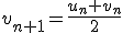 v_{n+1}=\frac{u_n+v_n}{2}