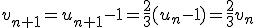 v_{n+1}=u_{n+1}-1=\frac{2}{3}(u_n-1)=\frac{2}{3}v_n