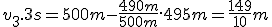 v_3.3s=500m-\frac{490m}{500m}.495m=\frac{149}{10}m