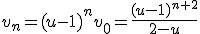 v_n=(u-1)^nv_0=\frac{(u-1)^{n+2}}{2-u}