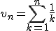 v_n=\sum\limits_{k=1}^{n}\frac{1}{k}