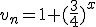 v_n=1+(\frac{3}{4})^x