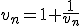 3$\forall n \;\;v_n=1+\frac{1}{v_n}